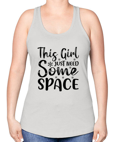 This Girl Just Need Some Space 2# - space -Racerback Tank