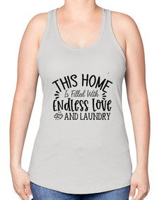 This Home Is Filled With Endless Love and laundry 97# - funny -Racerback Tank