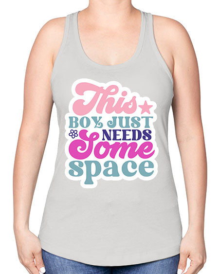 This boy just needs some space 6# - space -Racerback Tank
