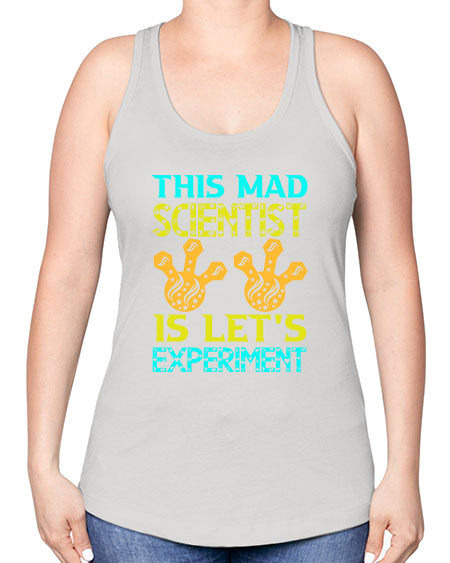 ThisMadScientistIsLetsScience tshirt design Sciencetshirtdesign 15# - general science -Racerback Tank