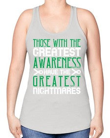 Those with the greatest awareness have the greatest nightmares Style 12# - Self awareness -Racerback Tank