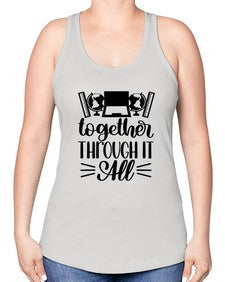 Together Through It All Style 1578# - teacher -Racerback Tank