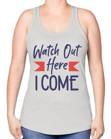 Watch Out Here I Come 989# - graduation -Racerback Tank
