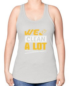 We clean a lot Style 465# - cleaner -Racerback Tank