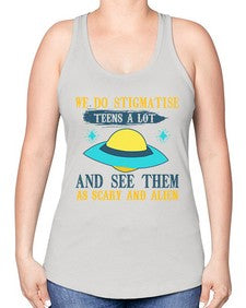 We do stigmatise teens a alot 43# - ufo -Racerback Tank
