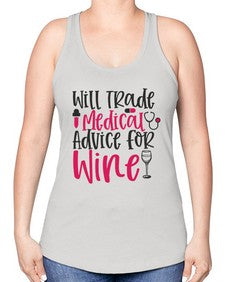 Will Trade Medical Advice for Wine Style 1646# - nurse -Racerback Tank