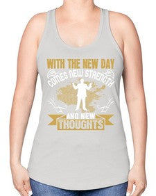 With the new day comes new strength and new thoughts Style 3# - motivation -Racerback Tank