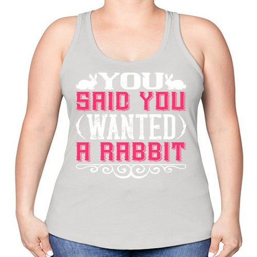 You Said You Wanted A Rabbit Style 5# - dogs -Racerback Tank