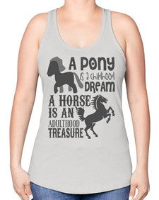 a pony is childhood dream a horse is an adult - horse -Racerback Tank