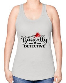 basically a detective 248# - true crime -Racerback Tank