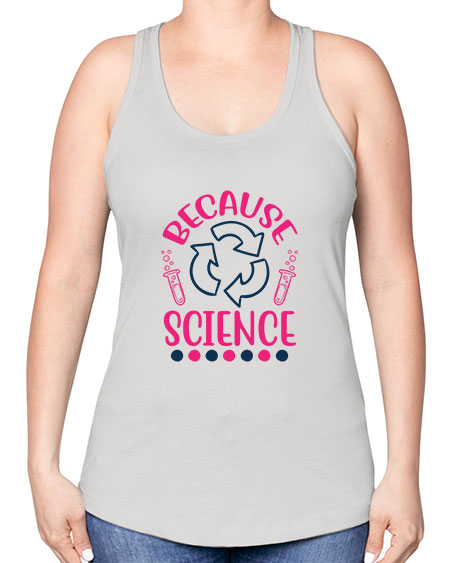 because science 280# - general science -Racerback Tank