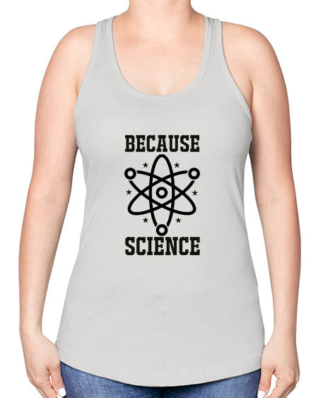 because science 285# - general science -Racerback Tank