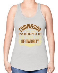 compassion for our parents is the true sign of maturity 132# - parents day -Racerback Tank