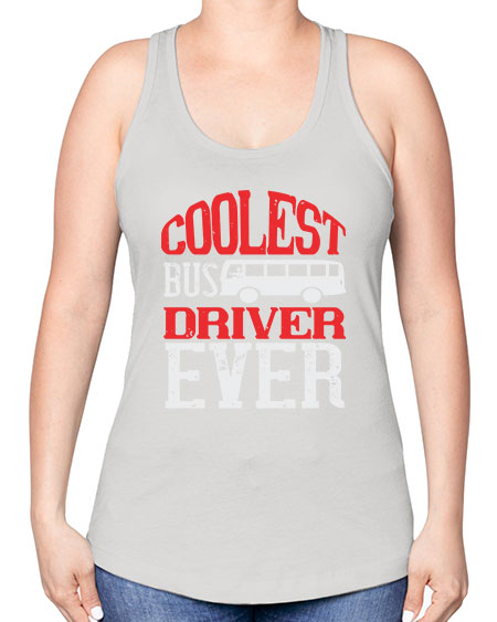 coolest bus driver ever Style 679# - Bus Driver -Racerback Tank