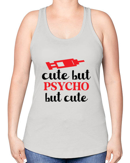 cute but psycho but cute 275# - general science -Racerback Tank