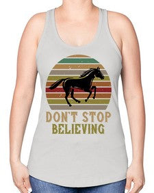 don’t stop believing Style 8# - horse -Racerback Tank