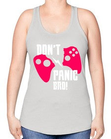 dont panic bro 75# - video games -Racerback Tank
