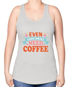 even unicorns need coffee 120# - unicorn -Racerback Tank