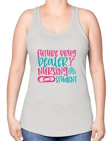 future drug deaer nursing studnt Style 809# - nurse -Racerback Tank