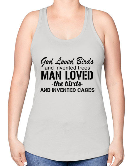 god loved birds and invented trees 37# - birds -Racerback Tank