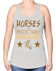 horses are unpredictable - horse -Racerback Tank