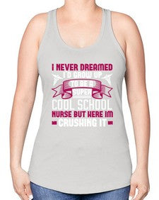 i never dreamed id grow up Style 911# - nurse -Racerback Tank