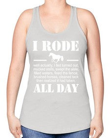 i rode my horse all day - horse -Racerback Tank