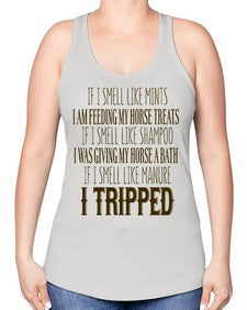 if i smell like mints i am feeding my horse treats - horse -Racerback Tank