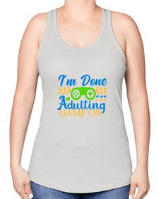 im done adulting game on 27# - video games -Racerback Tank