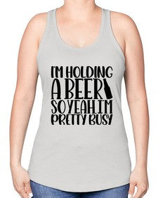im holding a beer so yeah 1191# - beer -Racerback Tank