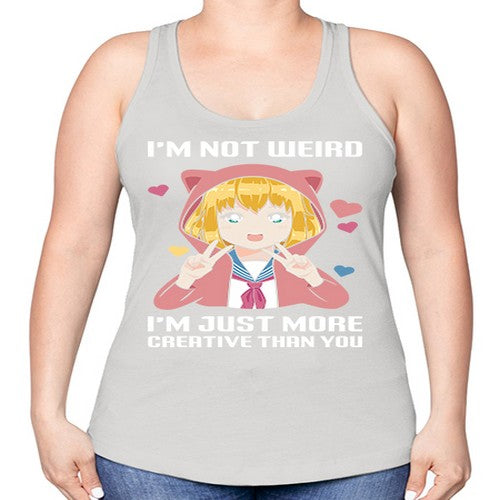 im not wierd im just more creative than you248# - anime -Racerback Tank