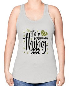 its a Aquarius thing 263# - aquarius -Racerback Tank