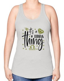 its a Libra thing 269# - libra -Racerback Tank