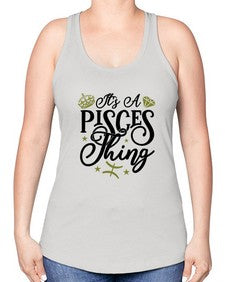 its a pisces thing 270# - pisces -Racerback Tank
