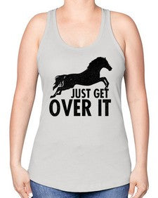 just get over it - horse -Racerback Tank