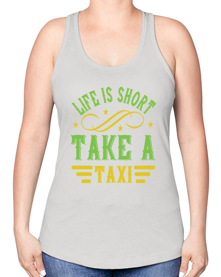 life is short take a taxi Style 1053# - Bus Driver -Racerback Tank