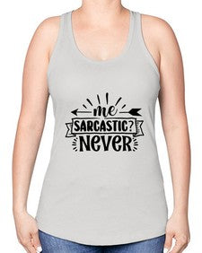 me sarcastic never 931# - sarcastic -Racerback Tank