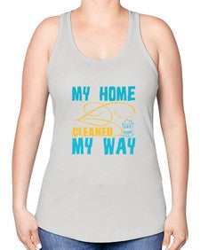 my home cleaned my way Style 293# - cleaner -Racerback Tank