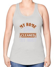 my home cleaned my way Style 294# - cleaner -Racerback Tank