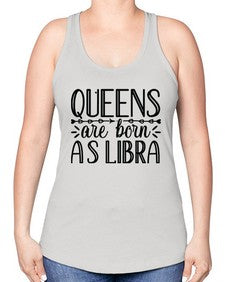 queens are born as Libra 395# - libra -Racerback Tank