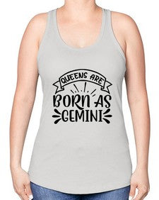queens are born as gemini 391# - gemini -Racerback Tank