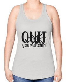 quit your witchin’ 31# - witch -Racerback Tank