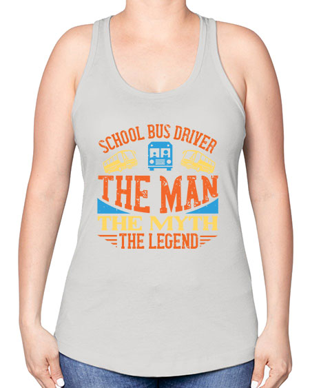 school bus driver the man the myth the legend Style 1373# - Bus Driver -Racerback Tank