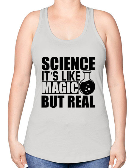 science it s like magic but real 84# - general science -Racerback Tank