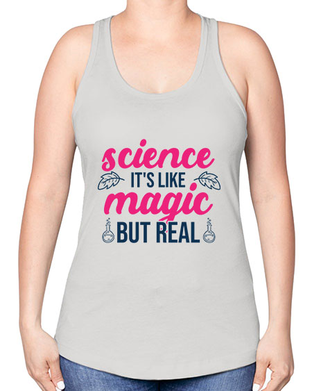 science its like magic but real 78# - general science -Racerback Tank