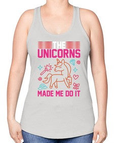 the unicorns made me do it 434# - unicorn -Racerback Tank