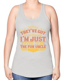 theyve got great parents im just trying to be the fun uncle 619# - parents day -Racerback Tank