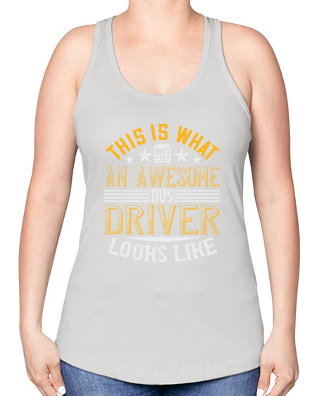 this is what an awesome bus driver looks like Style 1545# - Bus Driver -Racerback Tank