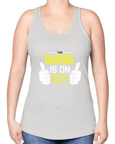this nurse is on duty 1556# - nurse -Racerback Tank