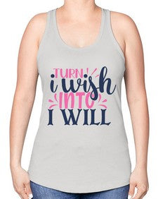 trun i wish into i will Style 65# - motivation -Racerback Tank
